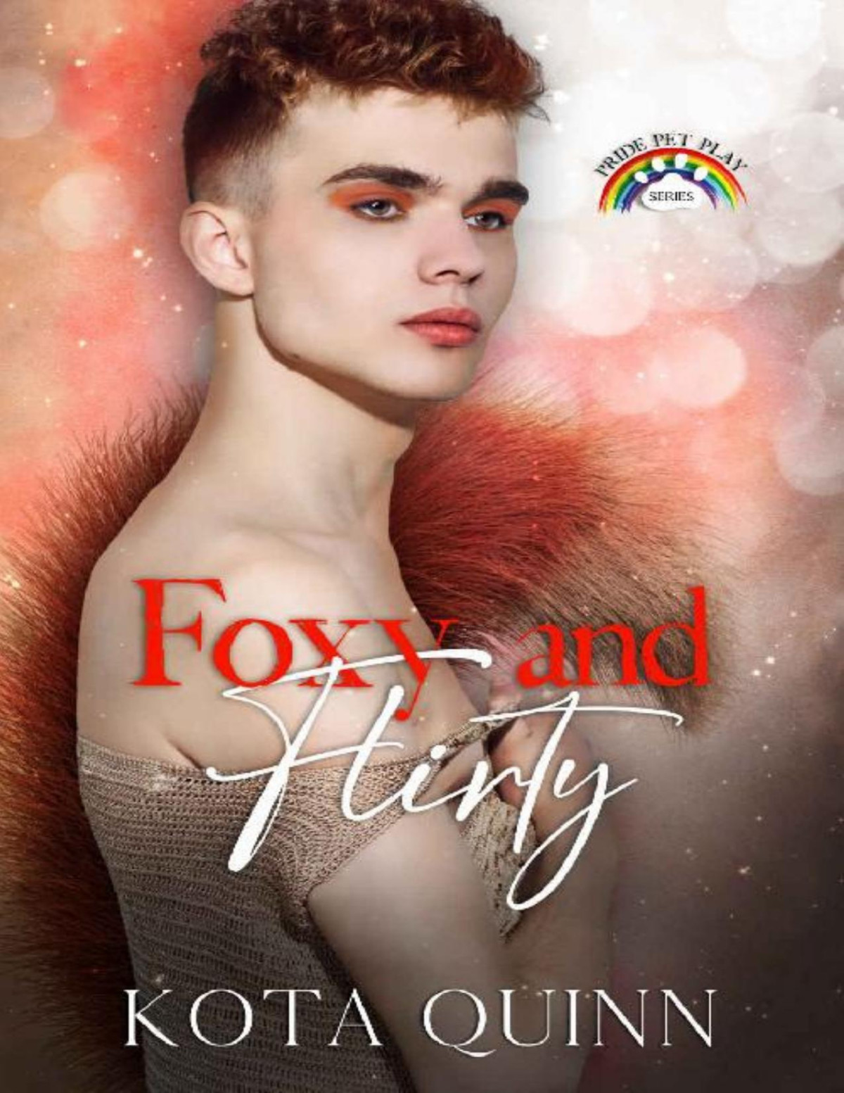 Foxy And Flirty An Mm Daddy Romance Pride Pet Play Book 1 Kota Quinn