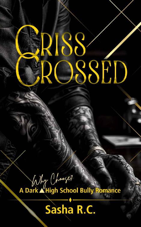 Crisscrossed A Dark High School Bully Romance Sasha Rc