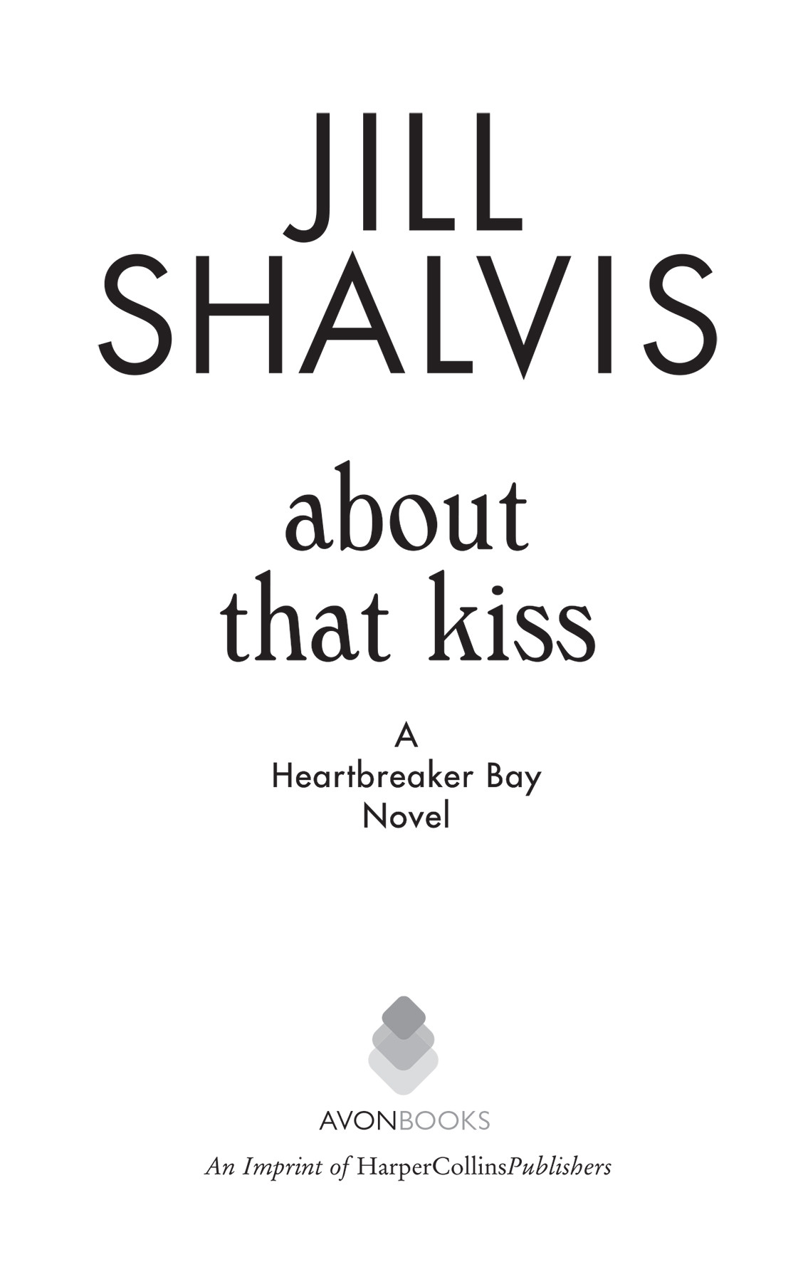 About That Kiss A Heartbreaker Bay Novel Jill Shalvis