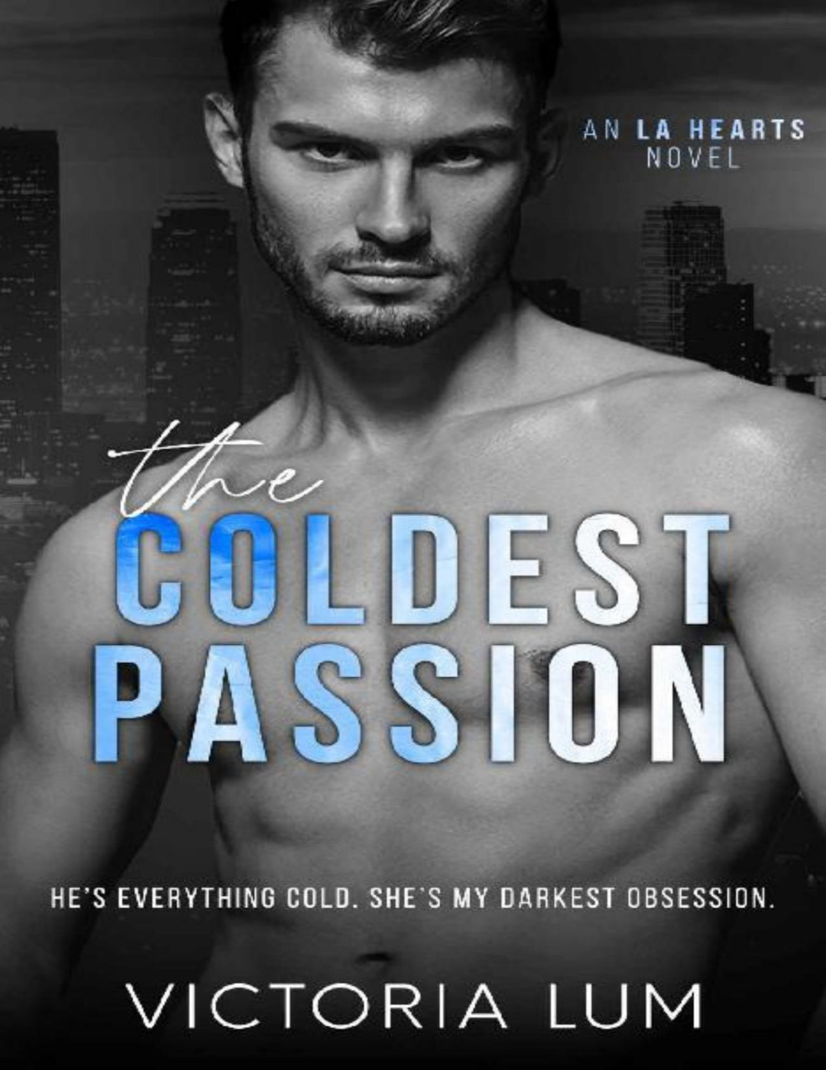The Coldest Passion A Single Dad And Nanny Romance La Hearts Victoria Lum
