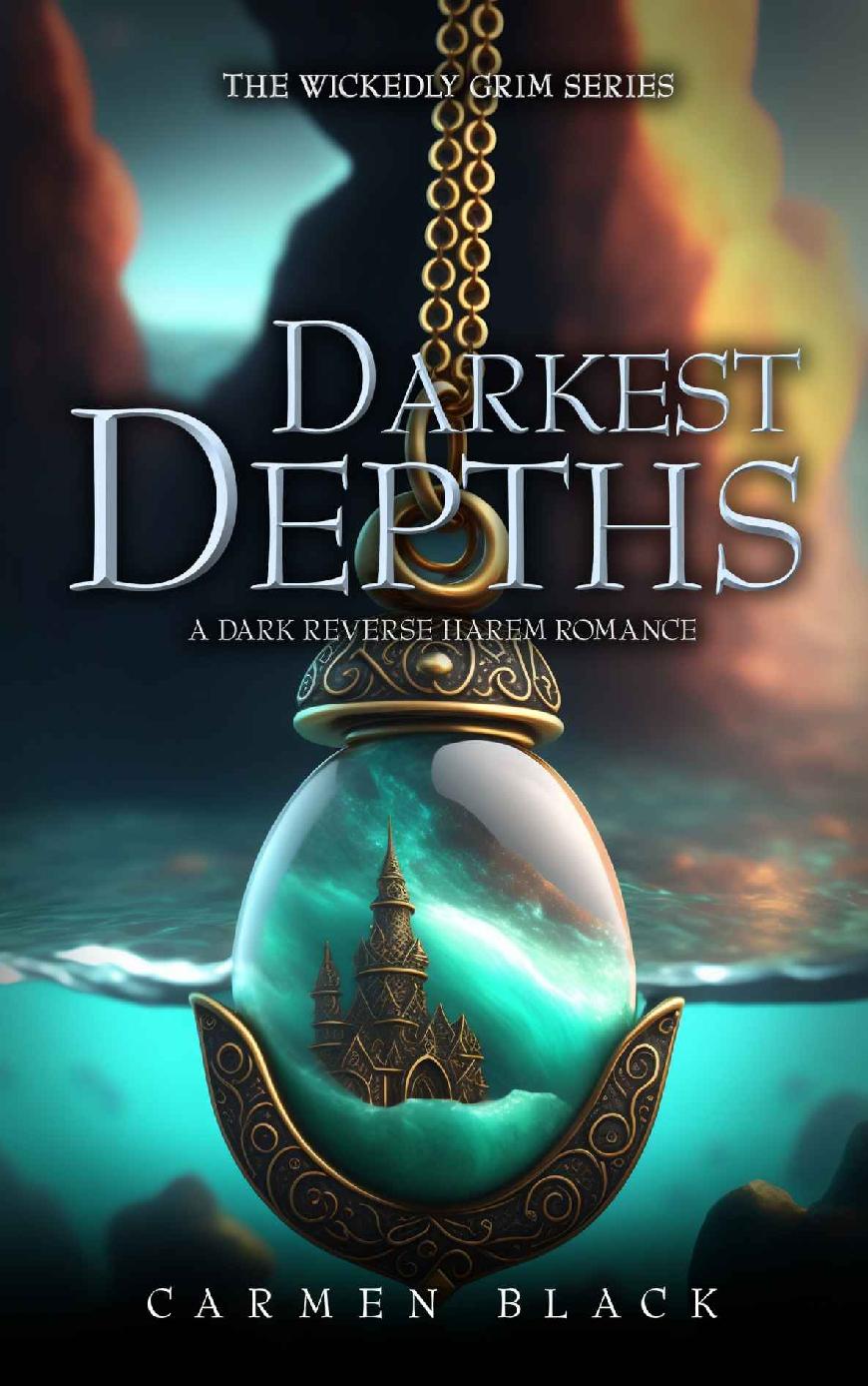 Darkest Depths A Dark Why Choose Little Mermaid Retelling Wickedly Grim Carmen Black