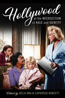 Hollywood At The Intersection Of Race And Identity Delia Malia Caparoso Konzett