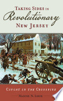 Taking Sides In Revolutionary New Jersey Caught In The Crossfire Maxine N Lurie