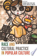 Race And Cultural Practice In Popular Culture 1st Edition Domino Renee Perez