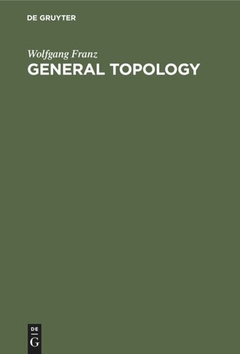 General Topology Reprint 2020 Wolfgang Franz Leo F Boron