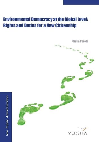 Environmental Democracy At The Global Level Rights And Duties For A New Citizenship Giulia Parola