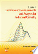 A Course In Luminescence Measurements And Analyses For Radiation Dosimetry Stephen W S Mckeever
