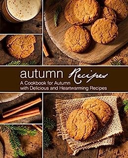Autumn Recipes 2nd Edition By Booksumo Press