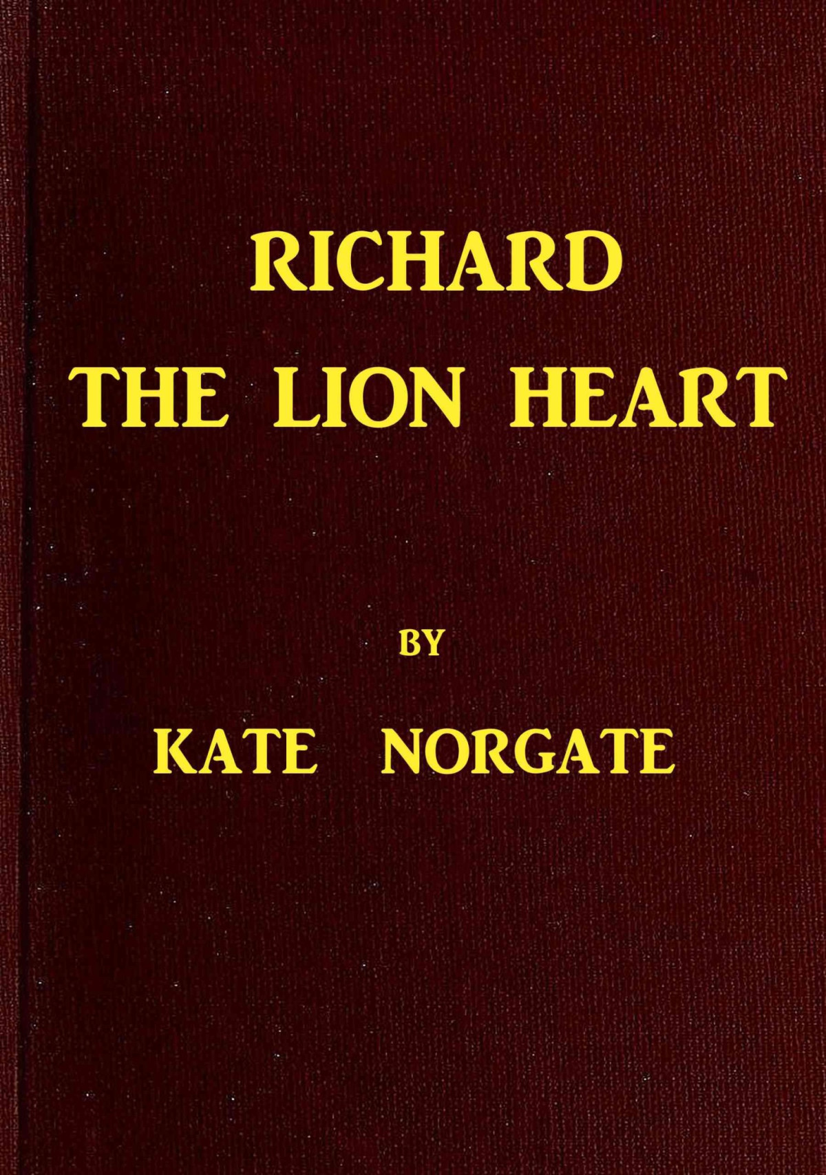 Richard The Lion Heart Kate Norgate
