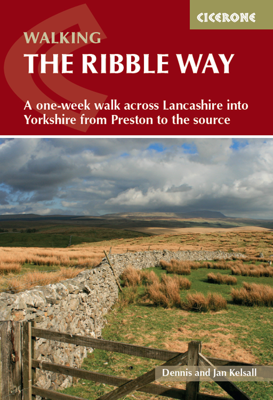 Walking The Ribble Way A Oneweek Walk Across Lancashire Into Yorkshire From Preston To The Source 2nd Edition Dennis Kelsall