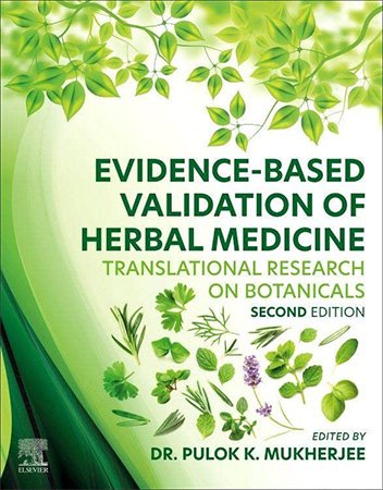 Evidencebased Validation Of Herbal Medicine Translational Research On Botanicals 2nd Edition 2nd Pulok K Mukherjee