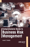 Comprehensive Guide To Business Risk Management Jonah C Pardillo