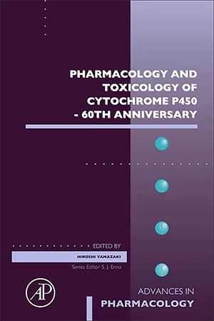 Pharmacology And Toxicology Of Cytochrome P450 60th Anniversary Hiroshi Yamazaki