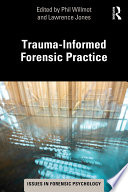 Traumainformed Forensic Practice 1st Edition Phil Willmot Lawrence Jones