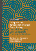 Trump And The Remaking Of American Grand Strategy Bastiaan Van Apeldoorn