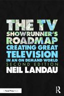 The Tv Showrunners Roadmap Creating Great Television In An On Demand World 2nd Edition Neil Landau