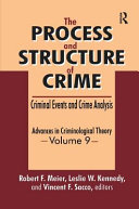 The Process And Structure Of Crime Criminal Events And Crime Analysis 1st Edition Robert S Broadhead