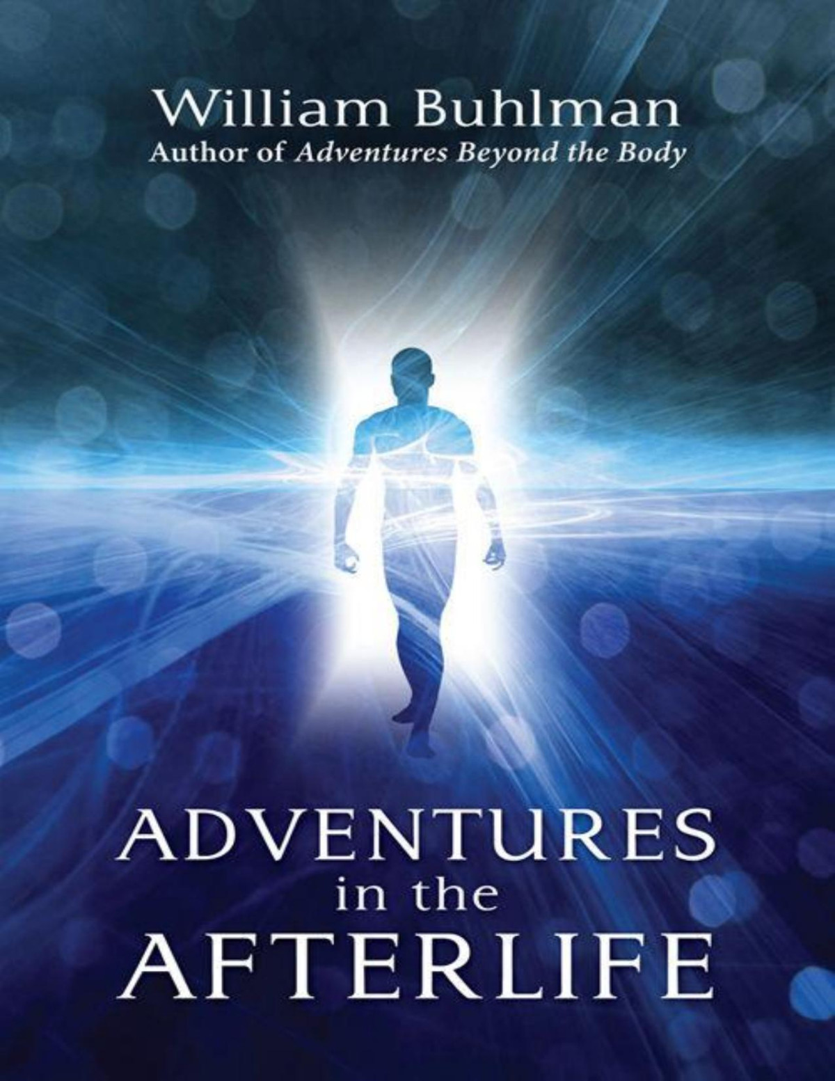 Adventures In The Afterlife William Buhlman