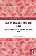 Tax Avoidance And The Law Understanding The Uk General Antiabuse Rule 1st Edition Selina Keesoony