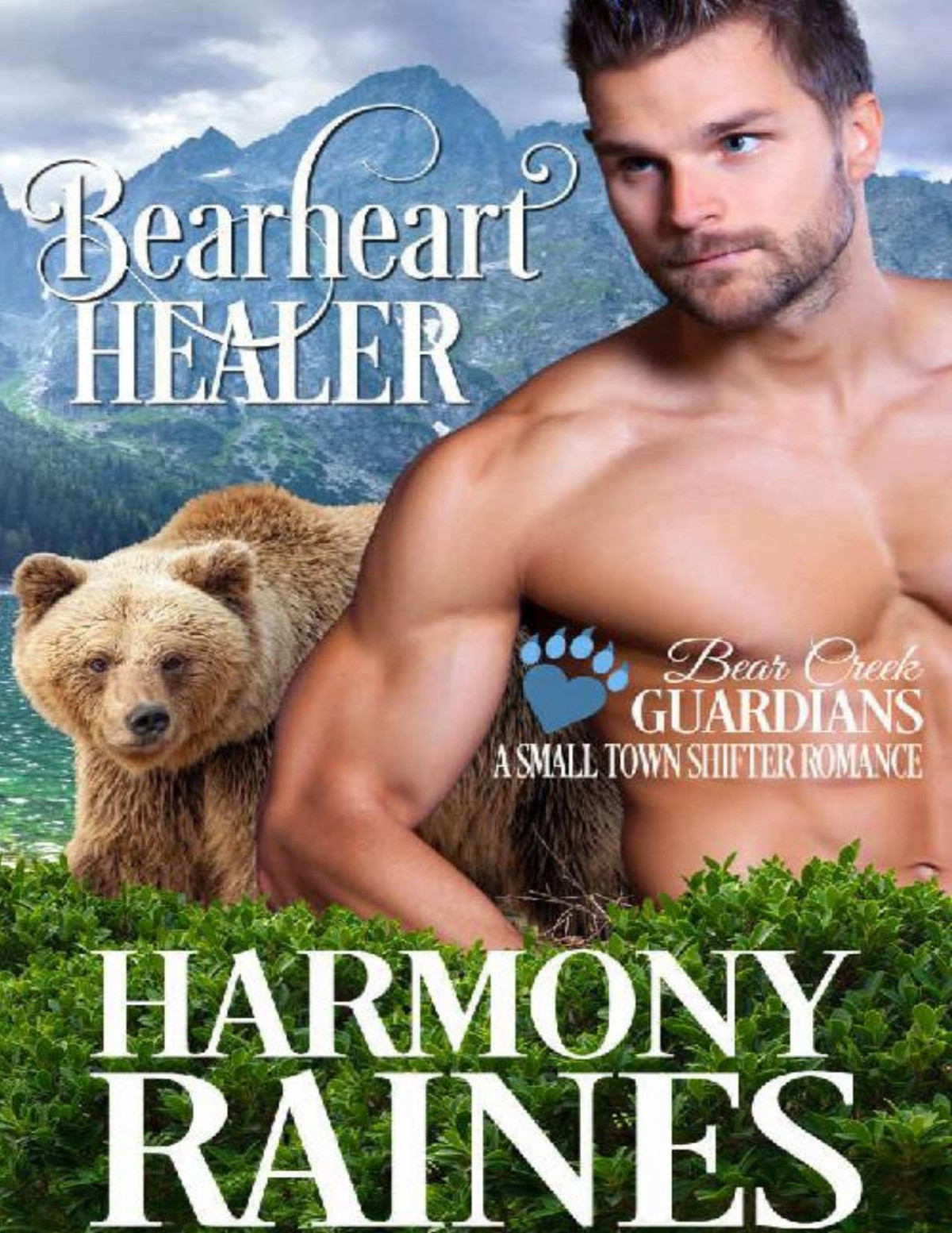 Bearheart Healer A Small Town Shifter Romance Bear Creek Guardians Book 2 Harmony Raines