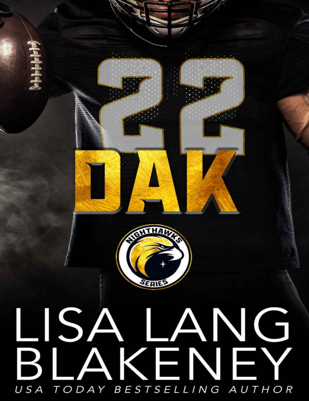 Dak A Football Romance The Nighthawk Series Book 8 Lisa Lang Blakeney