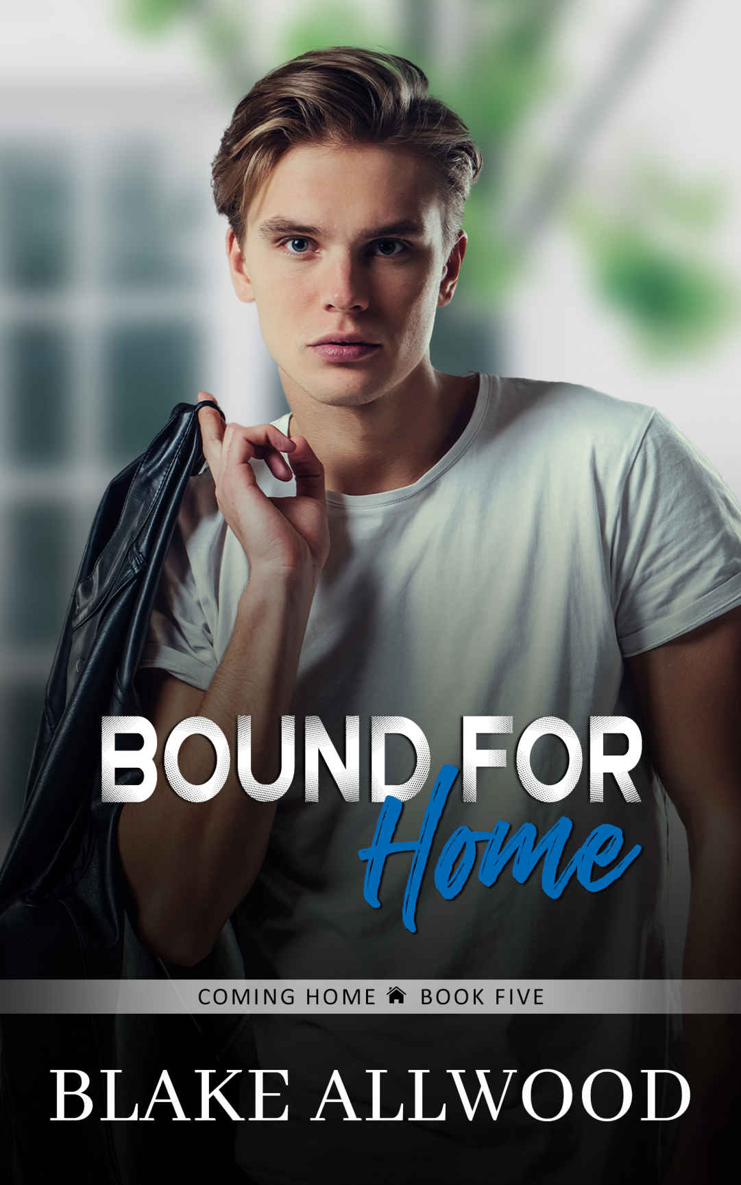 Bound For Home A Sweet Contemporary Gay Romance The Coming Home Series Book 5 Blake Allwood