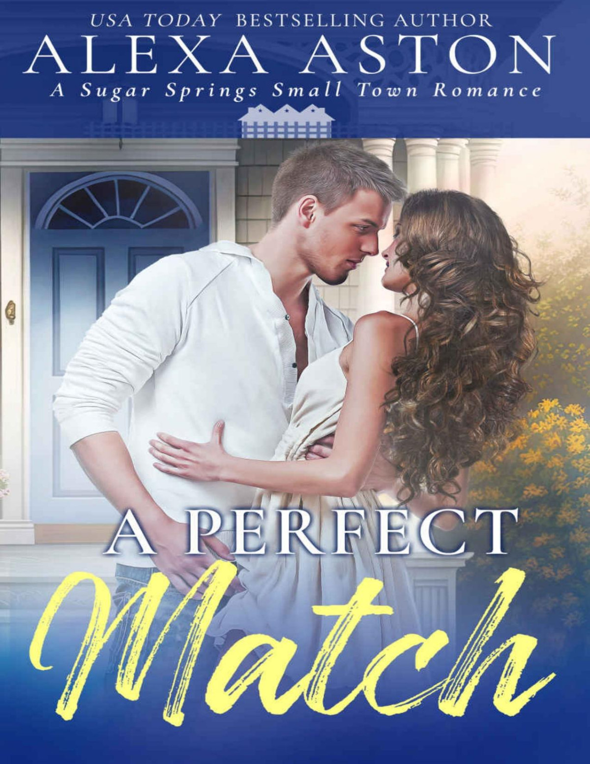 A Perfect Match A Small Town Romance Sugar Springs Book 3 Alexa Aston