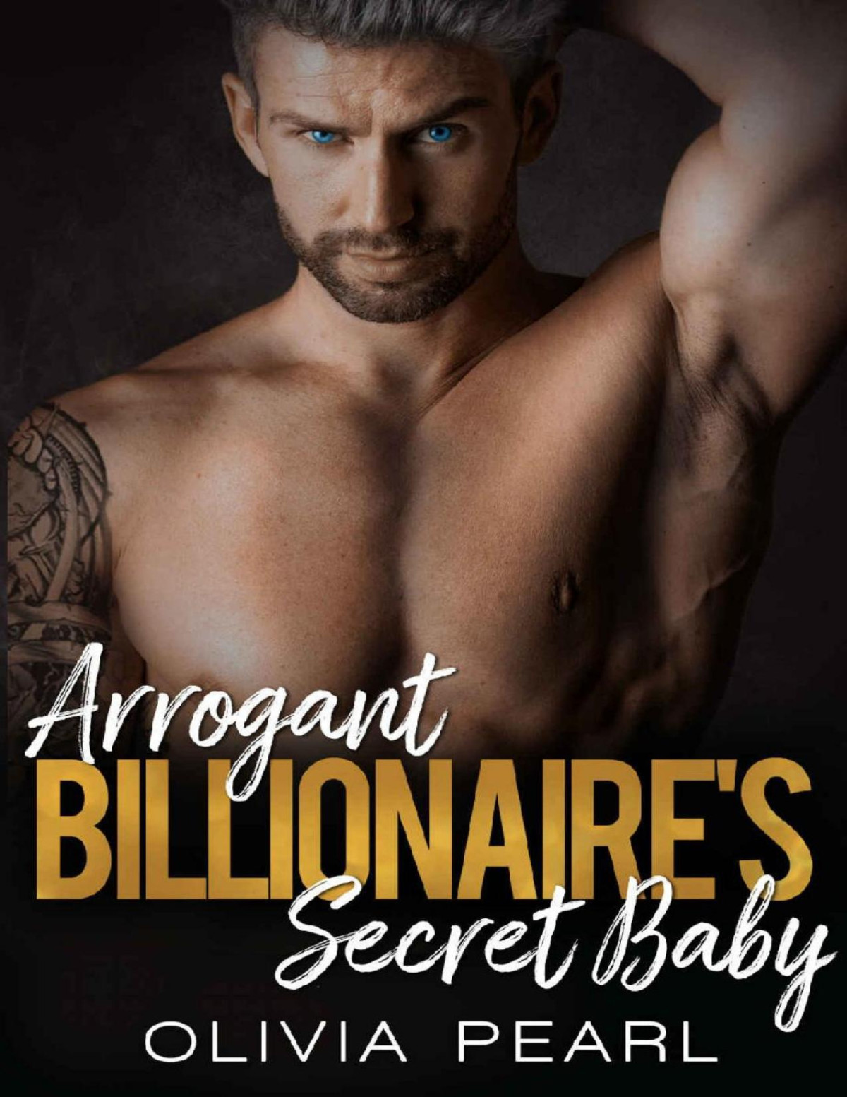 Arrogant Billionaires Secret Baby An Enemies To Lovers Forced Proximity Romance Olivia Pearl