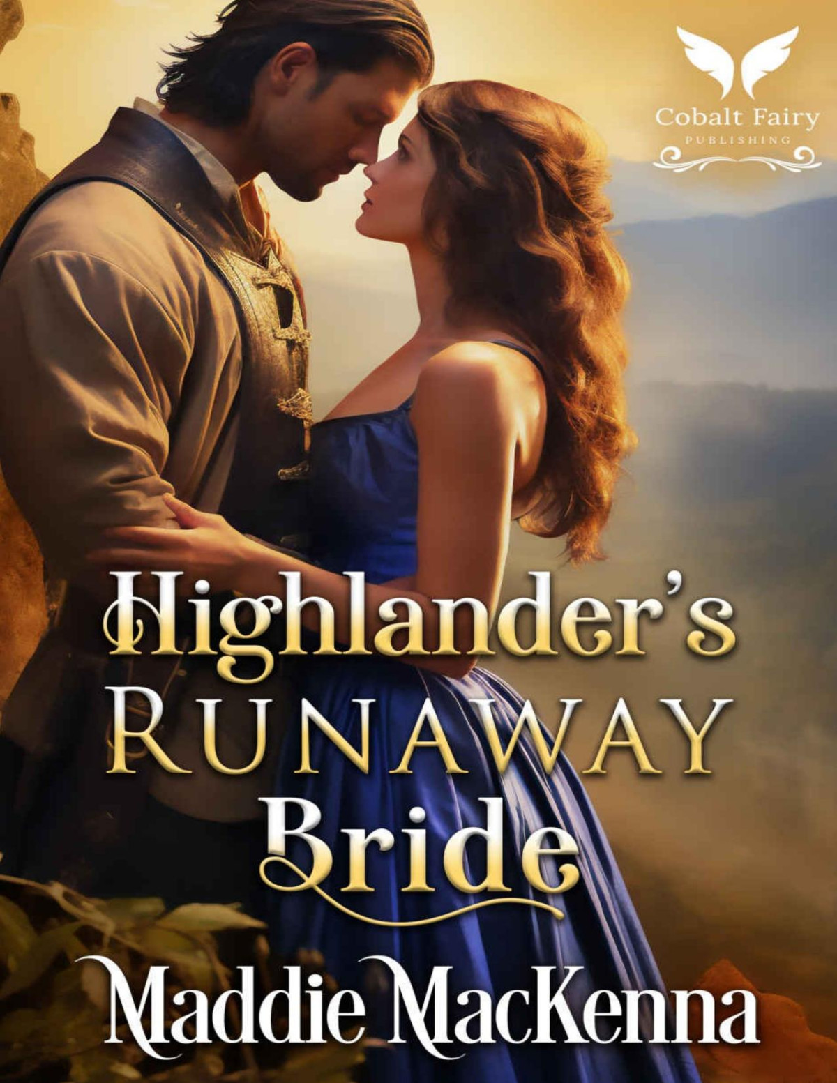 Highlanders Runaway Bride A Scottish Medieval Historical Romance Troubles Of Highland Lasses Book 2 Maddie Mackenna