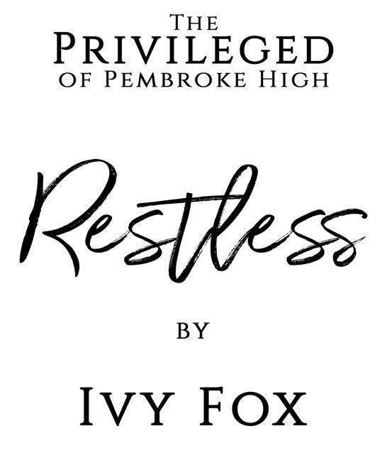 Restless A High School Romance The Privileged Of Pembroke High Book 6 Ivy Fox