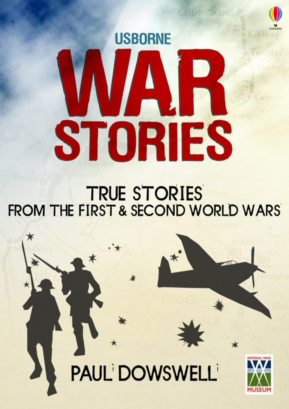 War Stories Usborne True Stories Paul Dowswell
