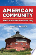 American Community Radical Experiments In Intentional Living Mark S Ferrara