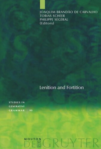 Lenition And Fortition Joaquim Brando De Carvalho Editor Tobias Scheer Editor Philippe Sgral Editor