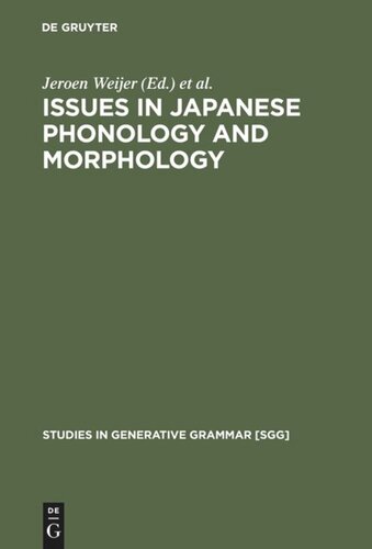 Issues In Japanese Phonology And Morphology Reprint 2012 Jeroen Van De Weijer Editor Tetsuo Nishihara Editor