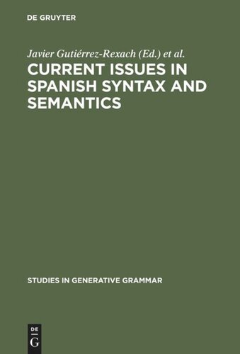Current Issues In Spanish Syntax And Semantics Reprint 2012 Javier Gutirrezrexach Editor Luis Silvavillar Editor