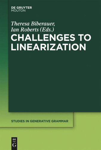 Challenges To Linearization Theresa Biberauer Editor Ian Roberts Editor