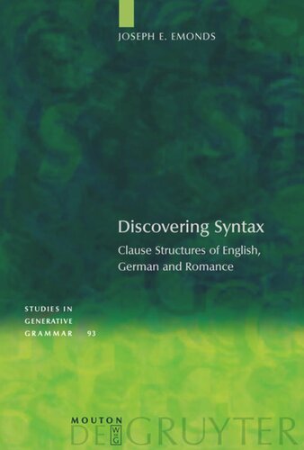 Discovering Syntax Clause Structures Of English German And Romance Joseph E Emonds