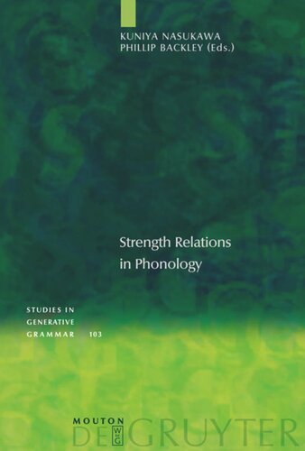 Strength Relations In Phonology Kuniya Nasukawa Editor Phillip Backley Editor