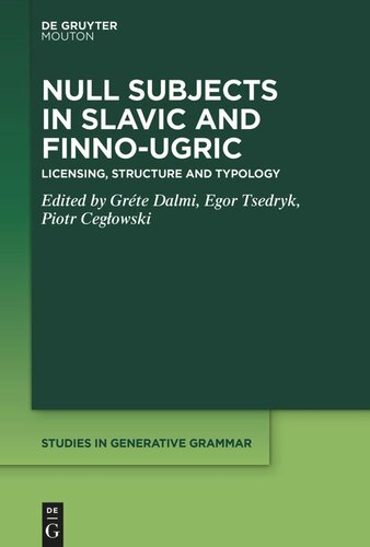 Null Subjects In Slavic And Finnougric Licensing Structure And Typology Grte Dalmi Editor Egor Tsedryk Editor Piotr Cegowski Editor