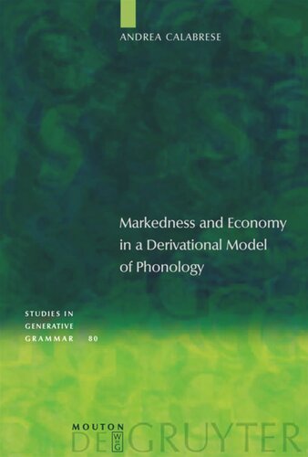 Markedness And Economy In A Derivational Model Of Phonology Andrea Calabrese