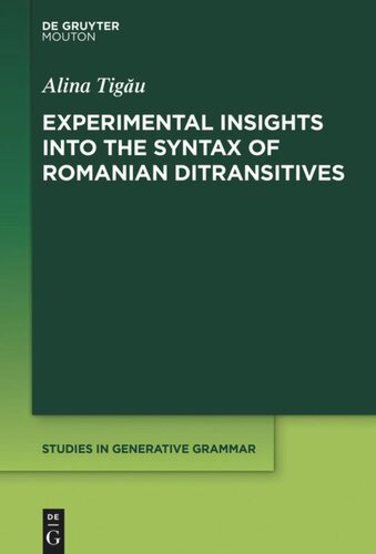 Experimental Insights Into The Syntax Of Romanian Ditransitives Alina Tigu