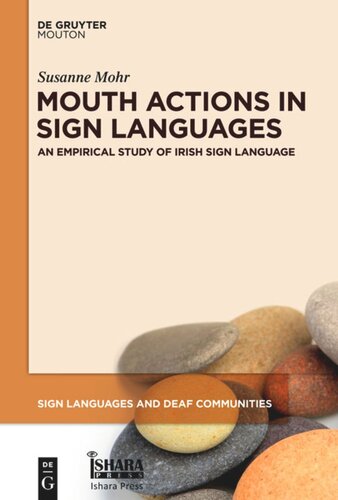 Mouth Actions In Sign Languages An Empirical Study Of Irish Sign Language Susanne Mohr
