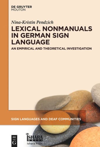 Lexical Nonmanuals In German Sign Language Empirical Studies And Theoretical Implications Ninakristin Pendzich