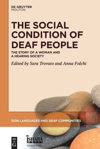 The Social Condition Of Deaf People The Story Of A Woman And A Hearing Society Sara Trovato Editor Anna Folchi Editor