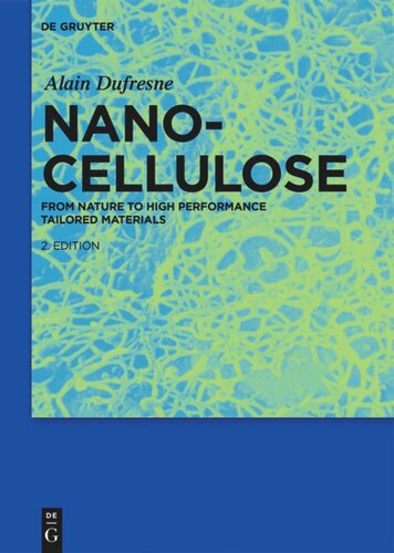 Nanocellulose From Nature To High Performance Tailored Materials Alain Dufresne