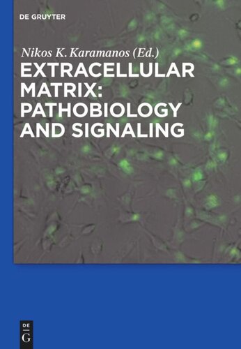Extracellular Matrix Pathobiology And Signaling Nikos K Karamanos Editor Donald Gullberg Editor Heldin Paraskevi Editor Liliana Schaefer Editor Ruggero Tenni Editor Achilleas Theocharis Editor Janolof Winberg Editor