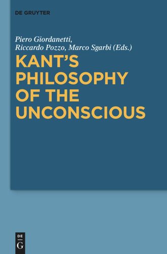 Kants Philosophy Of The Unconscious Piero Giordanetti Riccardo Pozzo