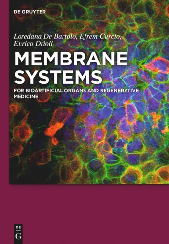 Membrane Systems For Bioartificial Organs And Regenerative Medicine Loredana De Bartolo Efrem Curcio Enrico Drioli