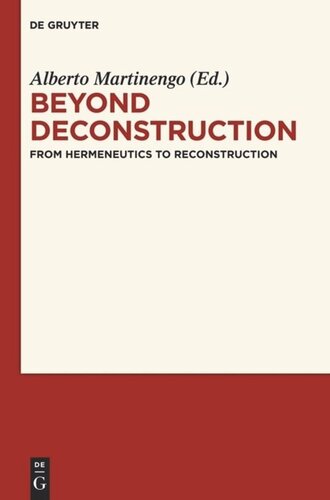 Beyond Deconstruction From Hermeneutics To Reconstruction Alberto Martinengo Editor