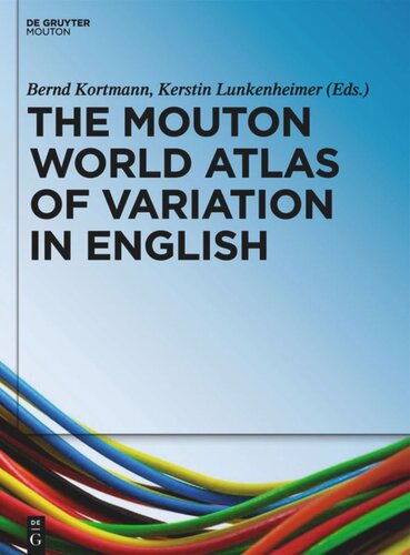 The Mouton World Atlas Of Variation In English Bernd Kortmann Editor Kerstin Lunkenheimer Editor